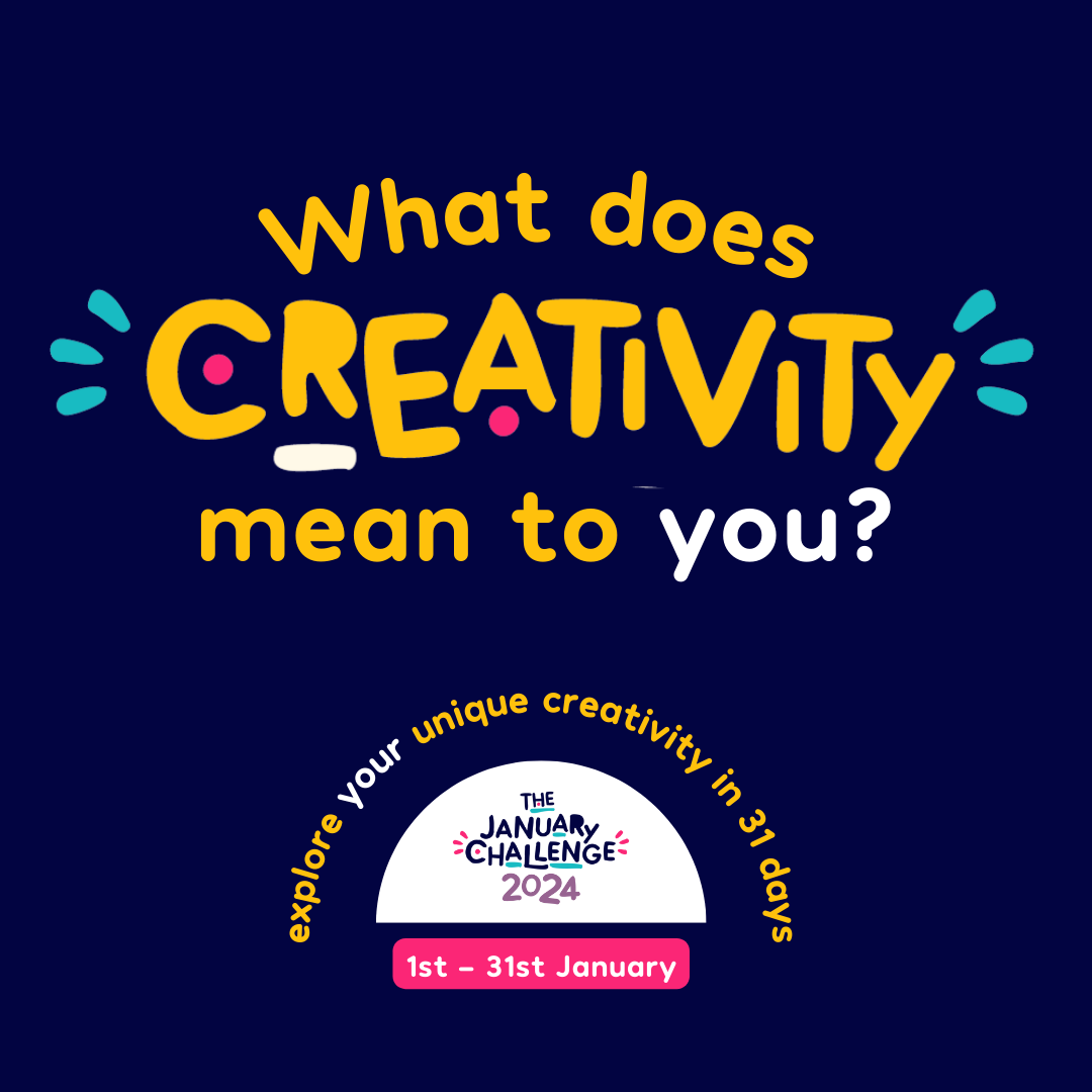 A social media post that reads 'What does creativity mean to you? explore your unique creativity in 31 days - The January Challenge 2024 - 1st - 31st Jan