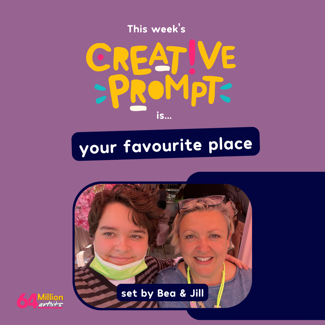 A graphic that reads 'This week's creative prompts is...your favourite place set by Bea & Jill' There is a picture of them both looking to camera smiling'