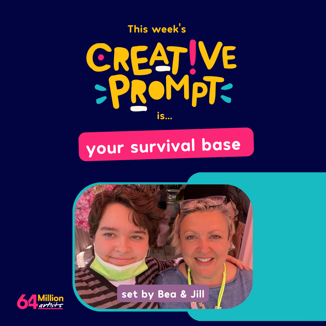 A graphic that reads 'This week's creative prompts is...your survival base, set by Bea & Jill' There is a picture of them both looking at the camera smiling.