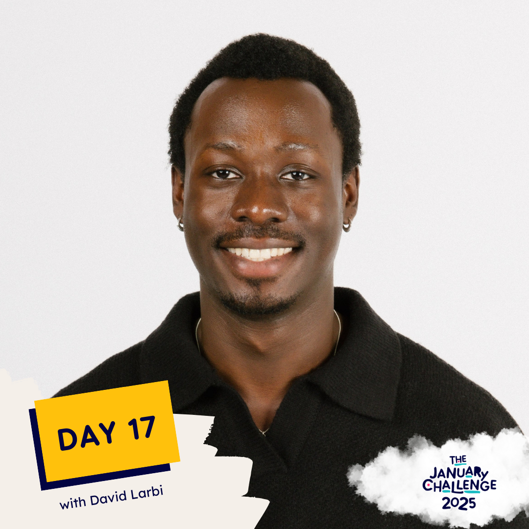 Day 17 with David Larbi