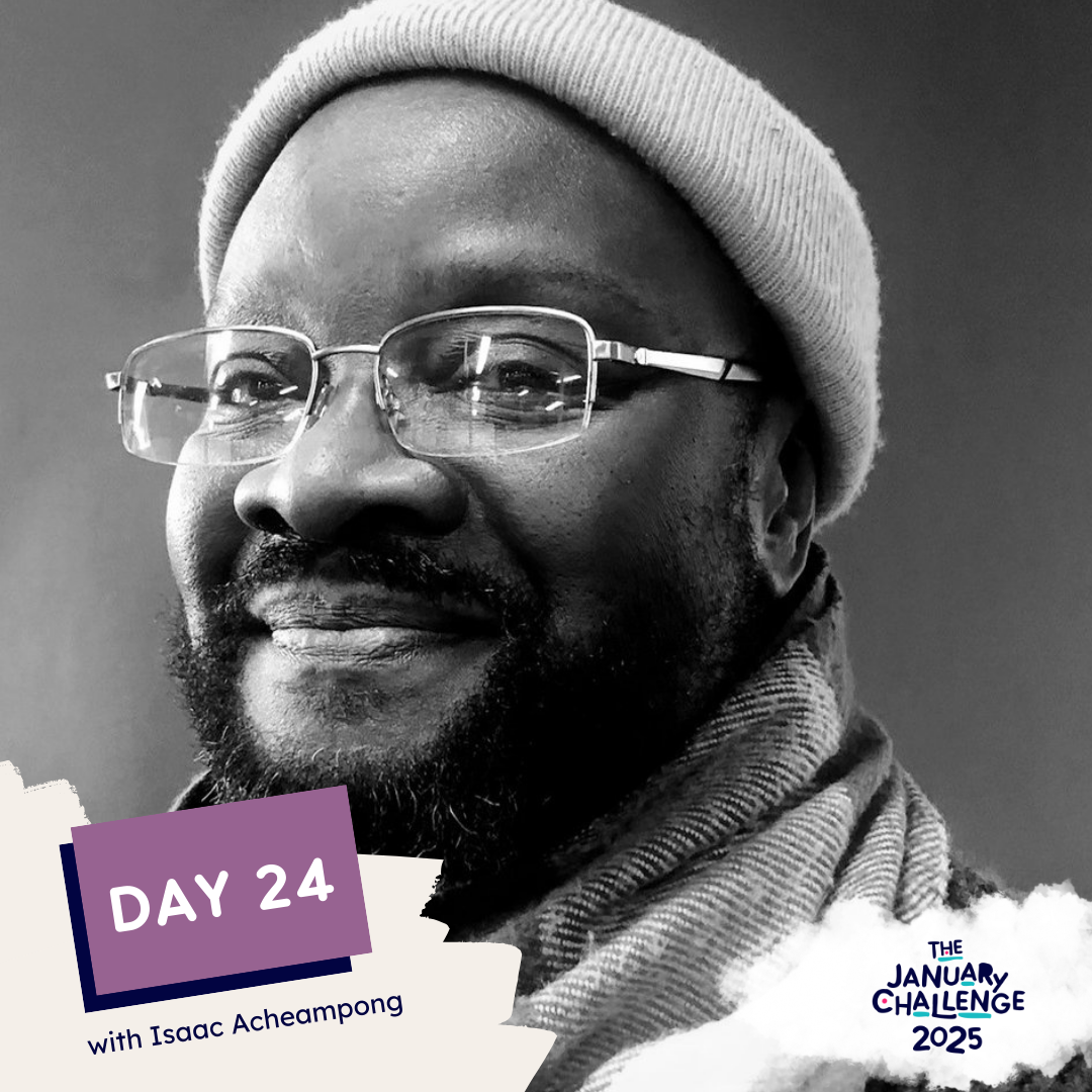 Day 24 with Isaac Acheampong